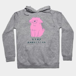 stay pawsitive- cute dog Hoodie